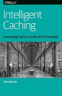 Intelligent Caching: Leveraging Cache to Scale at the Frontend
