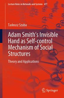 Adam Smith’s Invisible Hand as Self-control Mechanism of Social Structures: Theory and Applications
