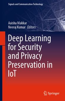 Deep Learning for Security and Privacy Preservation in IoT