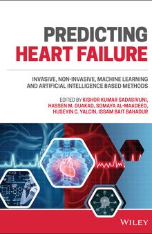Predicting Heart Failure: Invasive, Non-Invasive, Machine Learning and Artificial Intelligence Based Methods