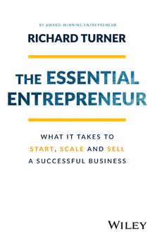 The Essential Entrepreneur: What It Takes to Start, Scale, and Sell a Successful Business