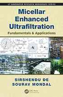 Micellar enhanced ultrafiltration : fundamentals & applications