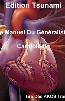 Le Manuel Du Généraliste - Cardiologie