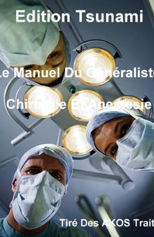 Le Manuel Du Généraliste - Chirurgie Et Anestesie