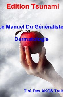 Le Manuel Du Généraliste - Dermatologie