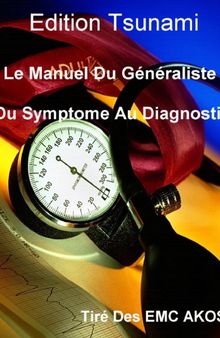 Le Manuel Du Généraliste - Du Symptome Au Diagnostic