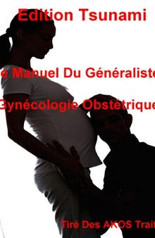 Le Manuel Du Généraliste - Gynécologie Obstétrique