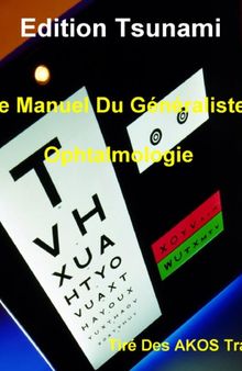 Le Manuel Du Généraliste - Ophtalmologie