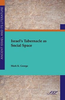 Israel's Tabernacle as Social Space