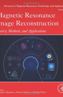Magnetic Resonance Image Reconstruction: Theory, Methods, and Applications