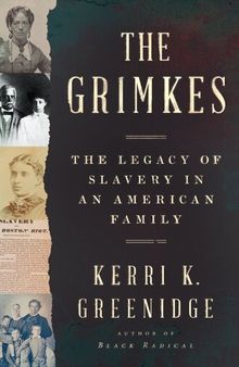 The Grimkes - The Legacy of Slavery in an American Family