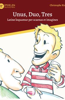 Unus, Duo, Tres: Latine loquamur per scaenas et imagines / One, Two, Three: Visual and Sequential Spoken Latin. (Latin Edition)