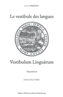 Le vestibule des langues: Vestibulum linguarum (French Edition)