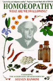 Homeopathy - What Are We Swallowing?: Unmasking the Alternative Health Industry | Cancer Why We're Still Dying To Know The Truth