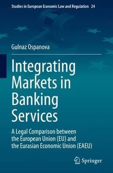 Integrating Markets in Banking Services: A Legal Comparison between the European Union (EU) and the Eurasian Economic Union