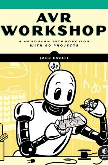 AVR Workshop: A Hands-On Introduction with 60 Projects