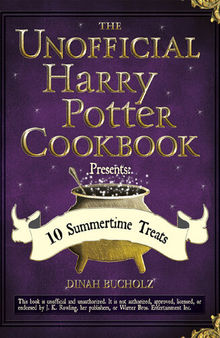 The Unofficial Harry Potter Cookbook Presents 10 Summertime Treats