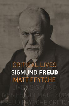 Sigmund Freud (Critical Lives)
