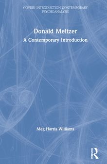 Donald Meltzer: A Contemporary Introduction (Routledge Introductions to Contemporary Psychoanalysis)