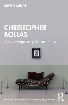 Christopher Bollas: A Contemporary Introduction (Routledge Introductions to Contemporary Psychoanalysis)