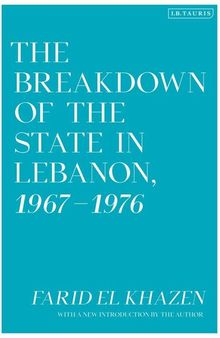 The Breakdown of the State in Lebanon, 1967–1976