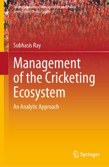 Management of the Cricketing Ecosystem: An Analytic Approach