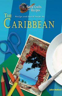 Recipe and Craft Guide to the Caribbean (World Crafts & Recipes)