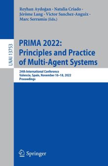 PRIMA 2022: Principles and Practice of Multi-Agent Systems: 24th International Conference, Valencia, Spain, November 16–18, 2022, Proceedings