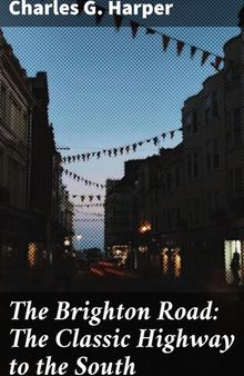 The Brighton Road: Speed, Sport, and History on the Classic Highway