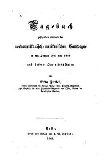 Tagebuch geschrieben während der nordamerikanisch-mexikanischen Campagne in den Jahren 1847 und 1848 auf beiden Operationslinien