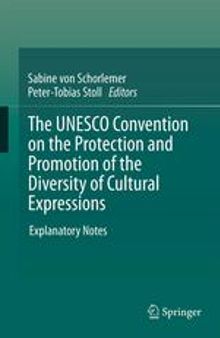 The UNESCO Convention on the Protection and Promotion of the Diversity of Cultural Expressions: Explanatory Notes