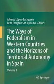 The Ways of Federalism in Western Countries and the Horizons of Territorial Autonomy in Spain: Volume 1