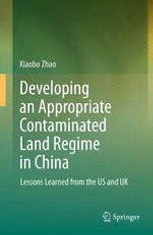 Developing an Appropriate Contaminated Land Regime in China: Lessons Learned from the US and UK