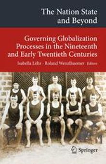 The Nation State and Beyond: Governing Globalization Processes in the Nineteenth and Early Twentieth Centuries