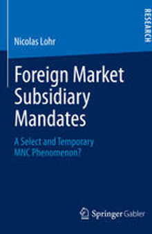 Foreign Market Subsidiary Mandates: A Select and Temporary MNC Phenomenon?