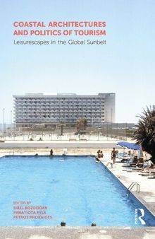 Coastal Architectures and Politics of Tourism: Leisurescapes in the Global Sunbelt