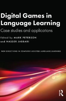 Digital Games in Language Learning: Case Studies and Applications