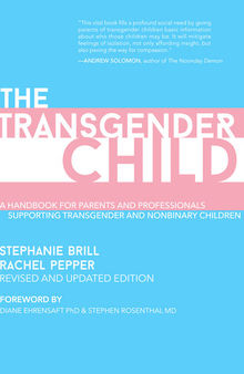 The Transgender Child: Revised & Updated Edition: A Handbook for Parents and Professionals Supporting Transgender and Nonbinary Children