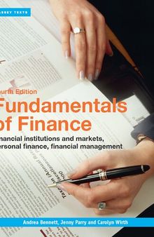 Fundamentals of Finance: Financial institutions and markets, personal finance, financial management