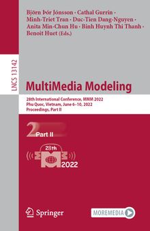 MultiMedia Modeling: 28th International Conference, MMM 2022, Phu Quoc, Vietnam, June 6–10, 2022, Proceedings, Part II