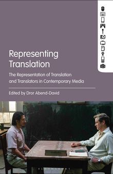 Representing Translation: The Representation of Translation and Translators in Contemporary Media