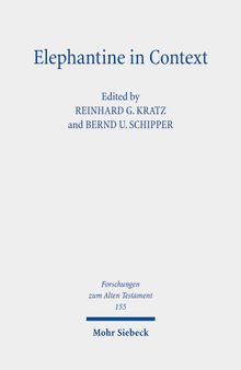 Elephantine in Context: Studies on the History, Religion and Literature of the Judeans in Persian Period Egypt (Forschungen Zum Alten Testament, 155)