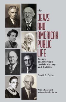 Jews and American Public Life: Essays on American Jewish History and Politics