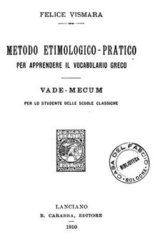 Metodo etimologico-pratico per apprendere il vocabolario greco. Vade-mecum per lo studente delle scuole classiche