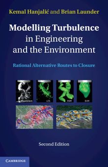 Modelling Turbulence in Engineering and the Environment: Rational Alternative Routes to Closure