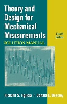 Theory and Design for Mechanical Measurements - Solution Manual