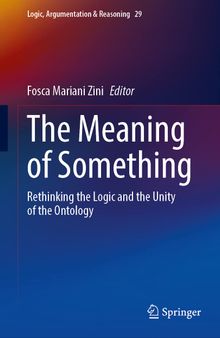 The Meaning of Something: Rethinking the Logic and the Unity of the Ontology