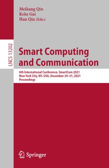 Smart Computing and Communication: 6th International Conference, SmartCom 2021, New York City, NY, USA, December 29–31, 2021, Proceedings