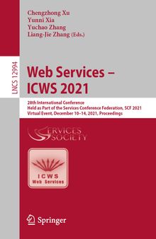 Web Services – ICWS 2021: 28th International Conference Held as Part of the Services Conference Federation, SCF 2021 Virtual Event, December 10–14, 2021 Proceedings