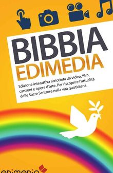 Bibbia Edimedia. Edizione interattiva arricchita da video, film, canzoni e opere d'arte